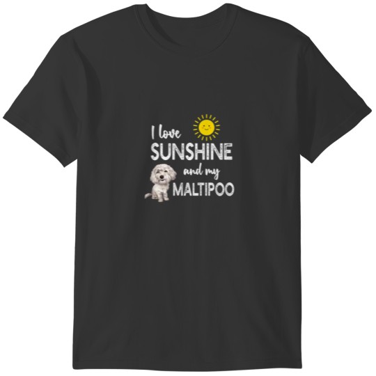 I Love Sunshine And My Maltipoo Cute Happy Emotico T-shirt
