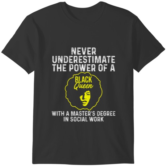 Black Queen MSW Social Work Power Masters Graduati T-shirt