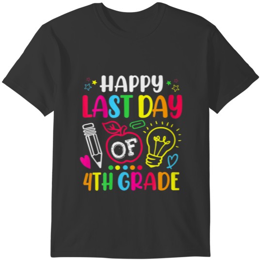 Happy Last Day Of 4Th Grade Teacher Student Gradua T-shirt
