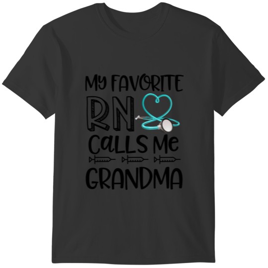 My Favorite Registered Nurse calls Me Grandma Gift T-shirt