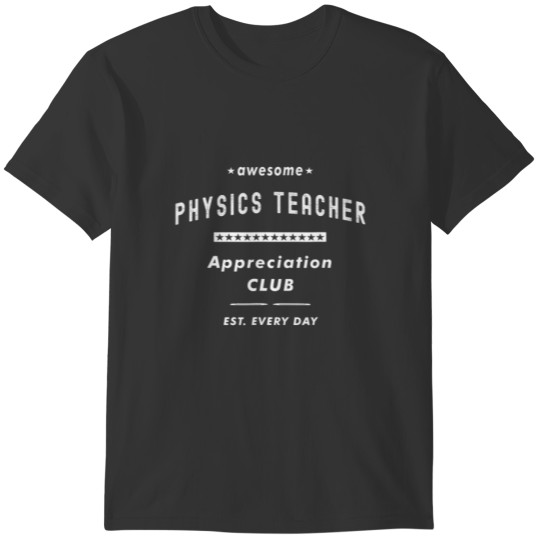 Awesome Physics Teacher Appreciation Club - Funny T-shirt