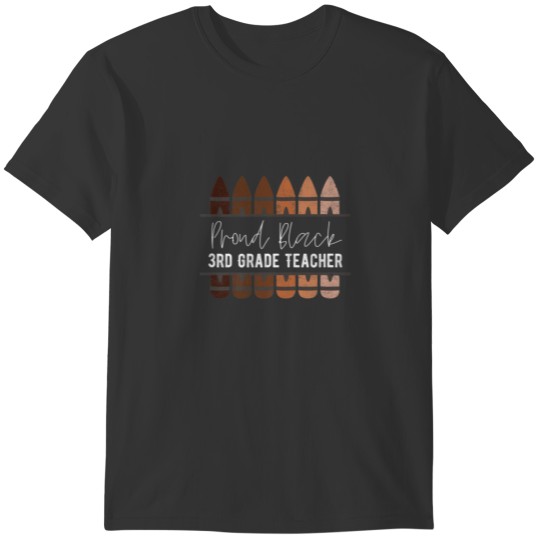 Proud Black 3Rd Grade Teacher, Black History Month T-shirt