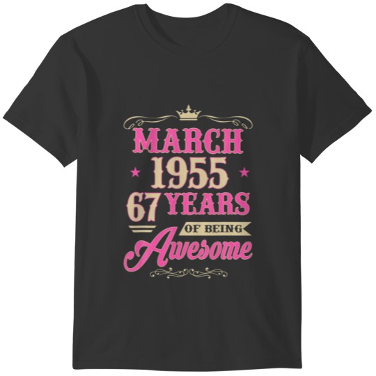 March Girl 1955 T 67Th Birthday Gifts 67 Years Old T-shirt