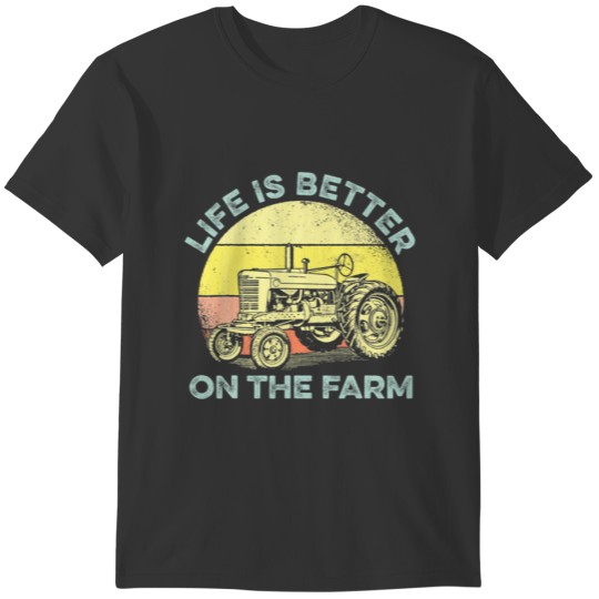 Life Is Better On The Farm Ride On Tractor Lover T-shirt