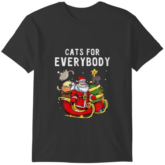 Christmas Cats For Everybody Funny Cat Lovers Xmas T-shirt