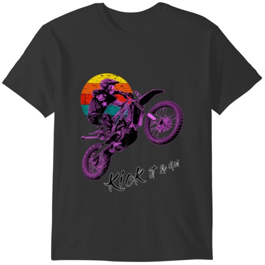 Kick It And Go Dirt Bike Rider Motorbike Racer Ret T-shirt