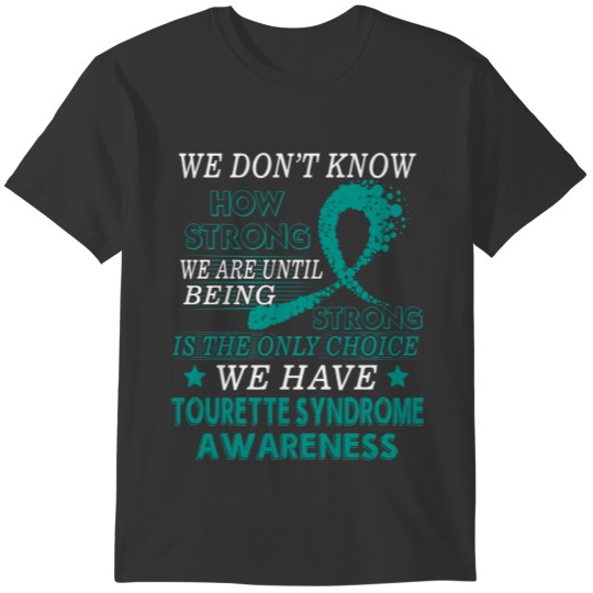 Strong Tourette cancer  Teal awareness ribbon T-shirt