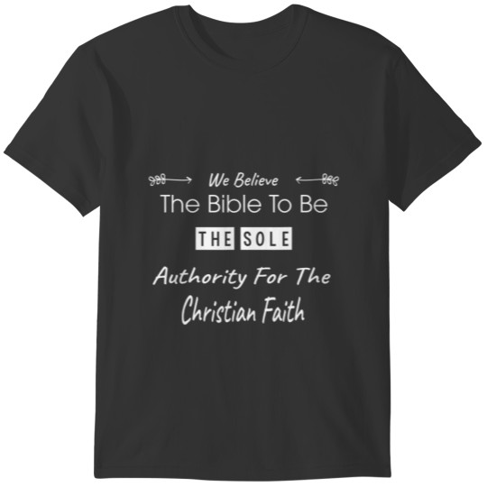 We Believe The Bible Jesus Faith Sarcastic Funny T-shirt