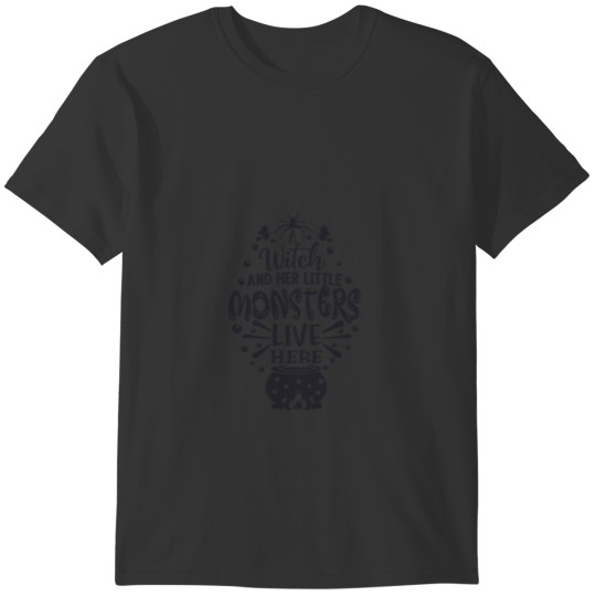 A Witch and her little monsters live here T-shirt