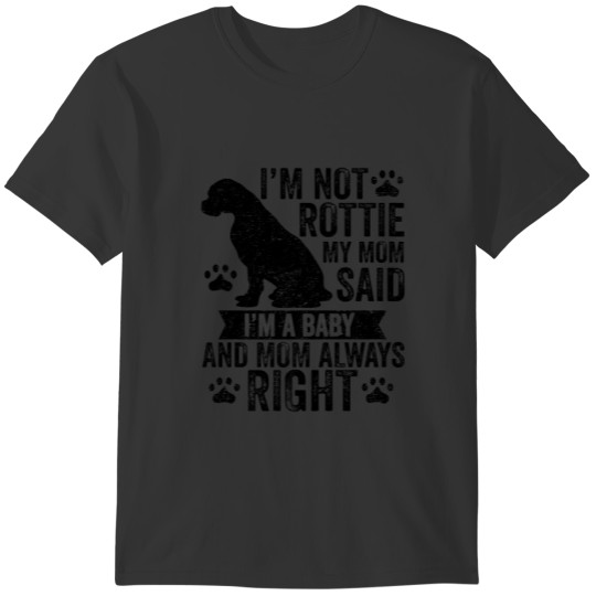 Funny Rottweiler Dog Animals Lovers Mom Said Im A T-shirt