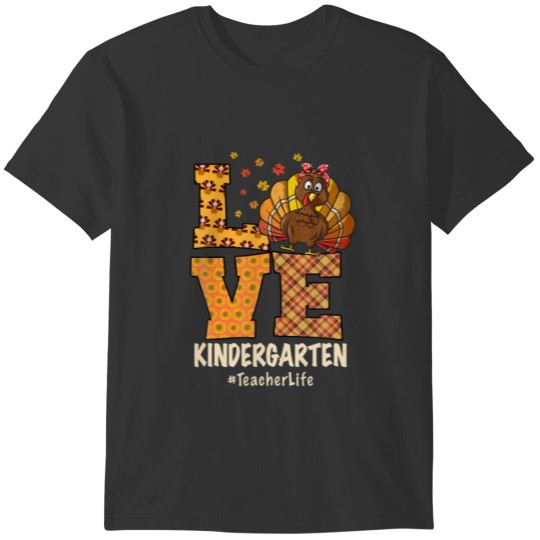 Thanksgiving Love Kindergarten Teacher Turkey Autu T-shirt