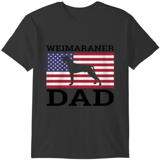 Weimaraner Dad. USA Flag Weimaraner Dog Dad Father T-shirt