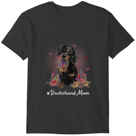 Cute Dachshund Mom Flower Happy Mother's Day Love T-shirt