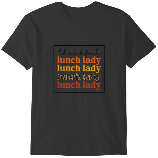 Leopard Thankful Lunch Lady Blessed Lunch Lady Tha T-shirt