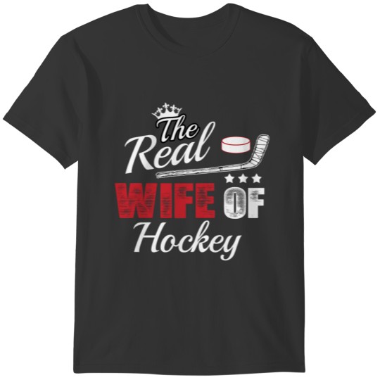 Real wife of Hockey T-shirt
