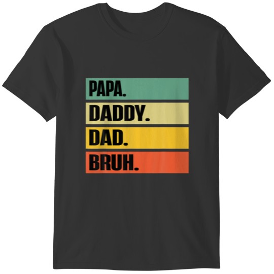 Retro Vintage Papa Daddy Dad Bruh Funny Father's D T-shirt