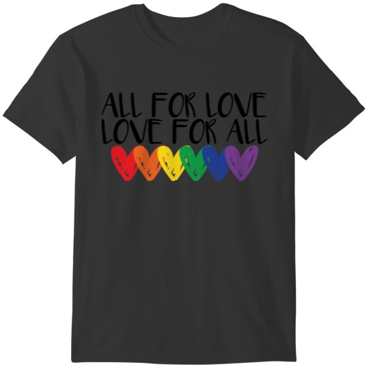 Gay pride rainbow flag hearts all for love lgbtq T-shirt