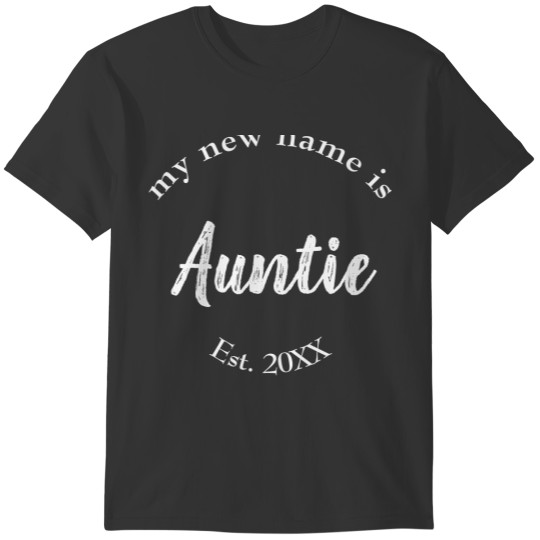 My New Name is Auntie on Black Est T-shirt