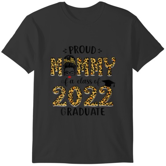 Women's Proud Mommy Of A 2022 Graduate Leopard Pri T-shirt