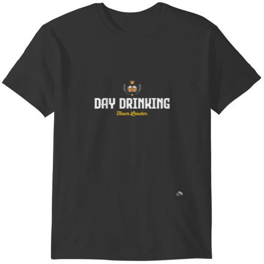 Day Drinking Team Leader - Happy Hour Beer T-shirt