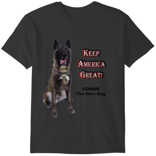 CONAN The Hero Dog -  Keep America Great! T-shirt
