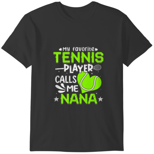 Women My Favorite Tennis Player Calls Me Nana T-shirt