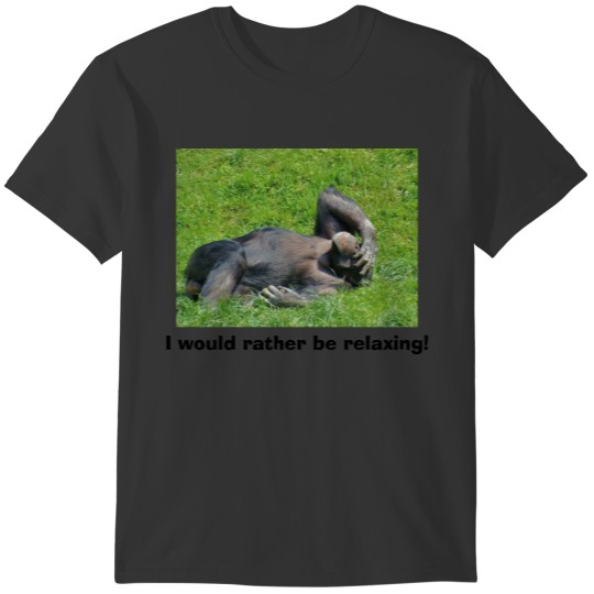 Funny I Would Rather Be Relaxing T-shirt