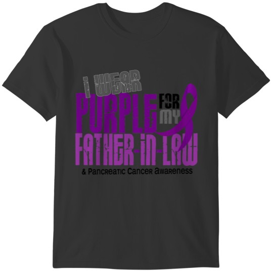 Pancreatic Cancer Purple For My Father-In-Law 6.2 T-shirt
