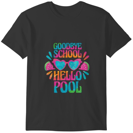 Goodbye School Hello Pool Summer Sunglasses T-shirt