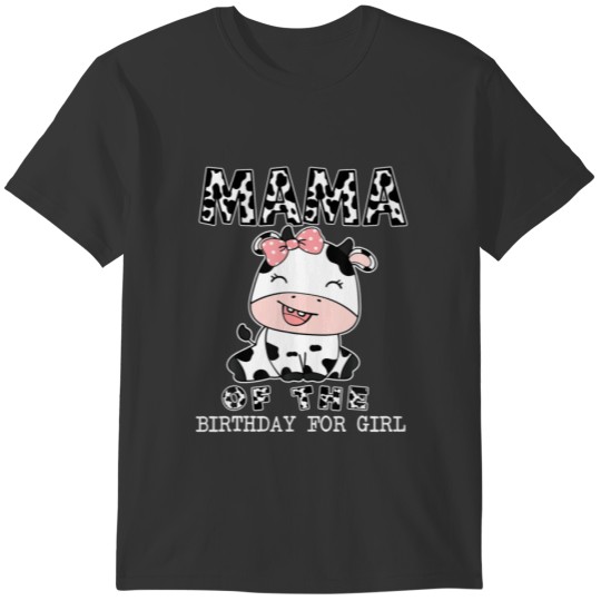 Mama Of The Birthday For Girl Cow Farm First Birth T-shirt