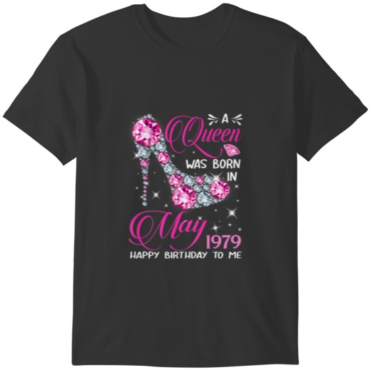 Queens Are Born In May 1979 Queens 42Nd Birthday F T-shirt