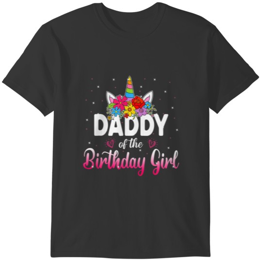 Daddy Of The Birthday Girl Unicorn Girls Family Ma T-shirt