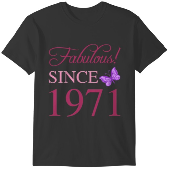 Fabulous Since 1971 T-shirt