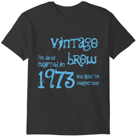 40th Birthday Gift 1973 Vintage Brew Name For Him T-shirt