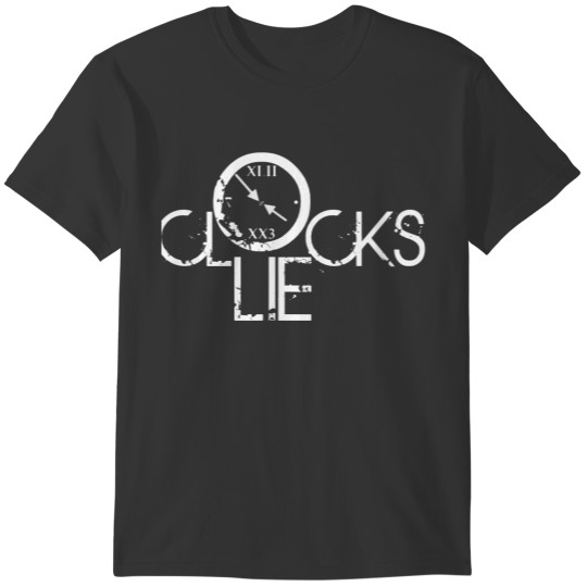clocks lie T-shirt