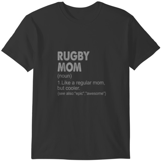 Rugby Mom Definition - Funny Rugby Mom For Wo T-shirt