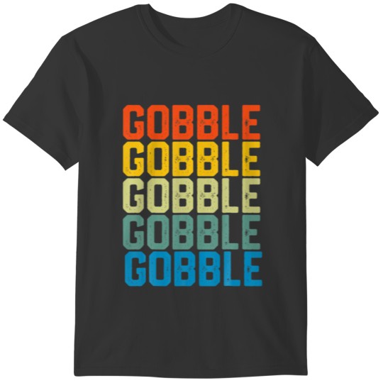 Vintage Gobble Thanksgiving For Whole Family Turke T-shirt