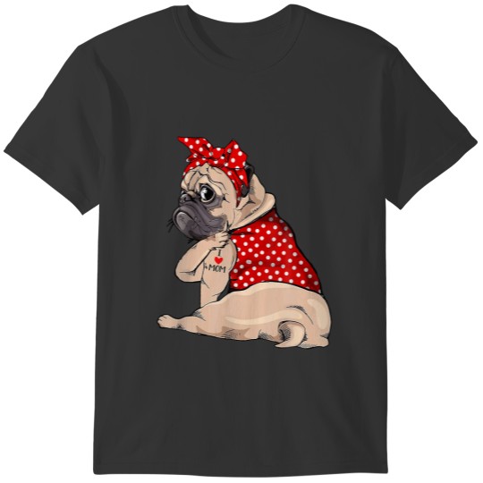 I Love Mom Tattoo Funny Pug Dog Wearing Bandana T-shirt