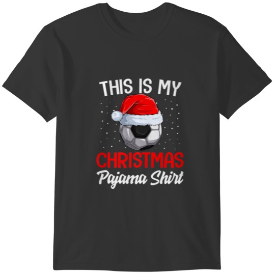 This Is My Christmas Pajama Soccer Ball Santa Hat T-shirt