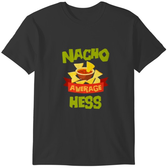 NACHO AVERAGE HESS Funny Birthday Personalized Sur T-shirt