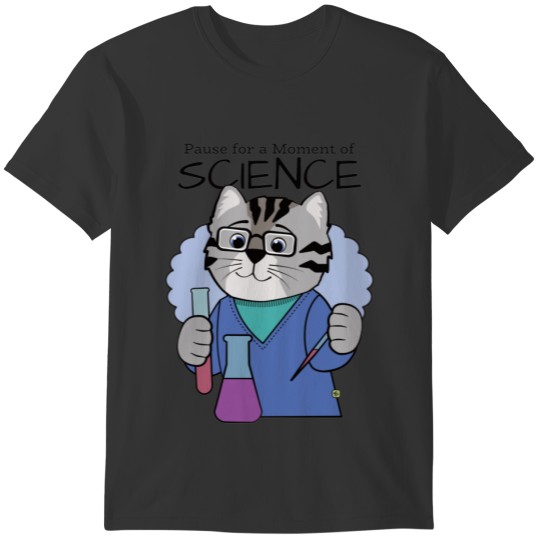 Pause for a Moment of Science Cute Cat T-shirt