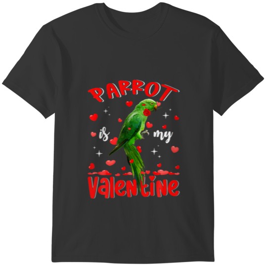 Funny Parrot Is My Valentine Pet Animals Lover T-shirt