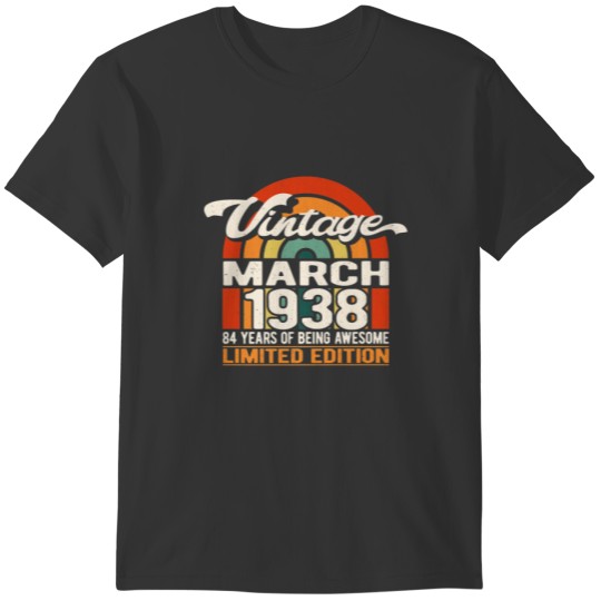 84 Years Of Being Awesome March 1938 Vintage 84Th T-shirt