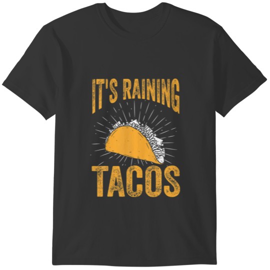 It’S Raining Tacos Taco Mexican Food Cinco De Mayo T-shirt