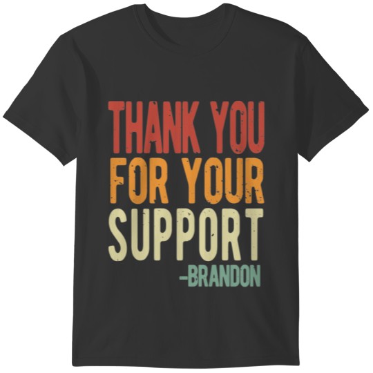 Thank you for your support, Let's go Brandon T-shirt