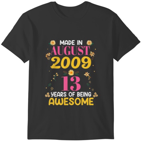 13 Years Old Girls Made In August 2009 Birthday Gi T-shirt