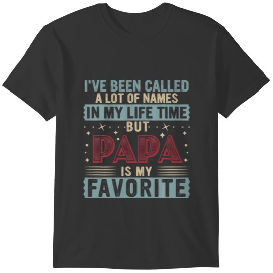 Papa Is My Favorite's Name Happy Father's Day Prou T-shirt