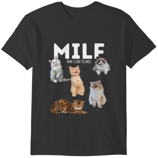 MILF Man I Love Felines Funny Cat Lovers T-shirt