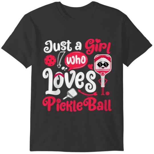 Just a Girl Who Loves Pickleball Funny Pickleball T-shirt