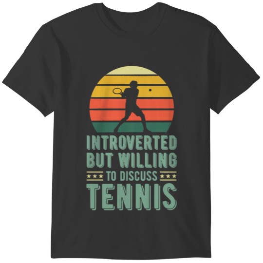 Tennis Introverted But Willing to Discuss Vintage T-shirt